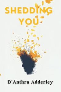 Shedding You