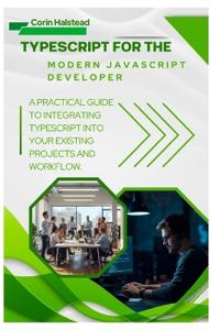 TypeScript for the Modern JavaScript Developer