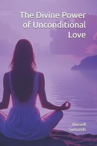 The Divine Power of Unconditional Love
