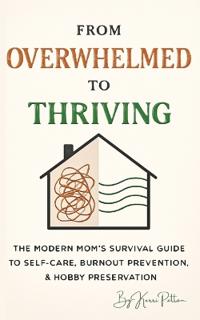 From Overwhelmed to Thriving
