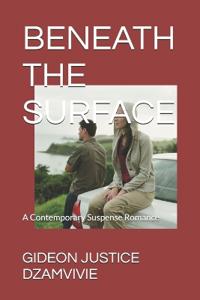 BENEATH THE SURFACE