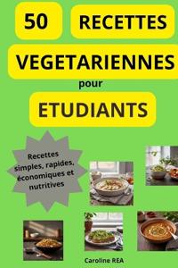 Rea, C: 50 RECETTES VEGETARIENNES POUR ETUDIANTS