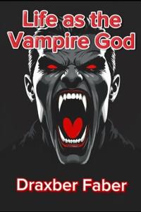 Life As the Vampire God
