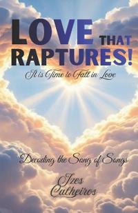 Love That Raptures! It Is Time to Fall in Love.