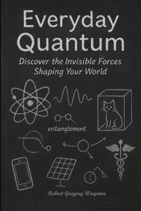 Everyday Quantum