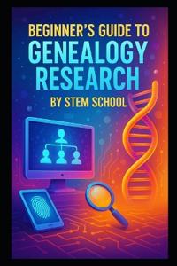 Beginner's Guide to Genealogy Research