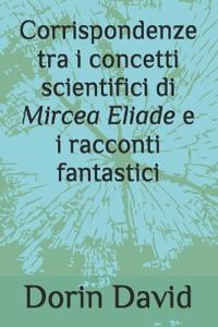 Corrispondenze tra i concetti scientifici di Mircea Eliade e i racconti fantastici