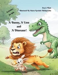 A Bunny, A Lion and A Dinosaur!