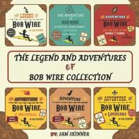 The Legend and Adventures of Bob Wire Collection