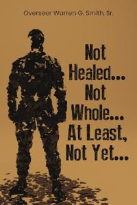 Not Healed...Not Whole...At Least, Not Yet...