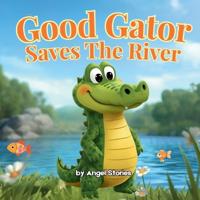 Good Gator Saves the River