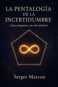La Pentalogía de la Incertidumbre
