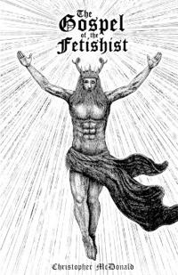 The Gospel of the Fetishist