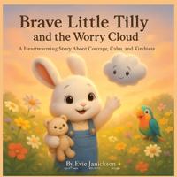 Brave Little Tilly and the Worry Cloud