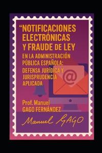 Notificaciones Electrónicas y Fraude de Ley en la Administración Pública Española