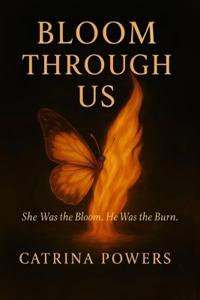 Bloom Through Us