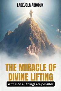The Miracle of Divine Lifting