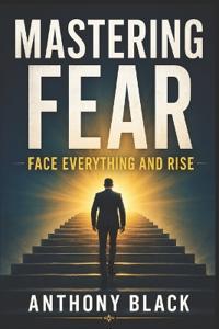 Mastering Fear