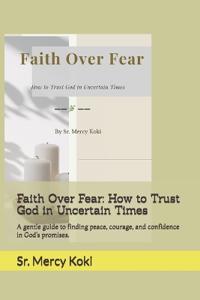 Faith Over Fear