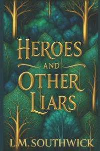 Heroes and Other Liars