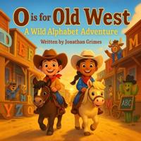 Grimes, J: O is for Old West