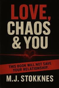Love, Chaos & You
