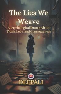 The Lies We Weave