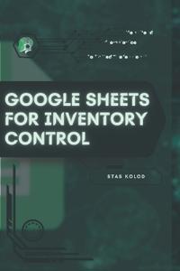 Google Sheets for Inventory Control