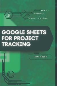 Google Sheets for Project Tracking