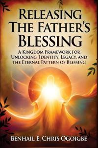 Releasing The Father's Blessing