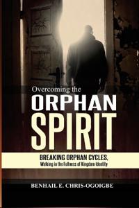 Overcoming The Orphan Spirit