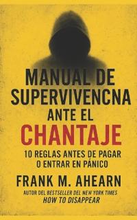 Manual de Supervivencia Ante El Chantaje