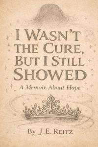 I Wasn't The Cure, But I Still Showed