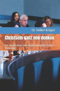 Christsein ganz neu denken