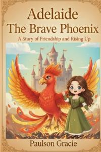 Adelaide the Brave Phoenix
