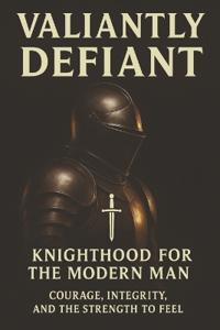 Valiantly Defiant