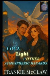 Love, Light & Other Atmospheric Hazards