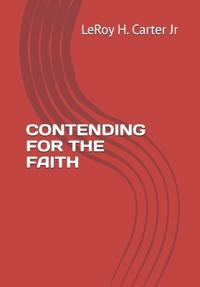 Carter Jr, L: CONTENDING FOR THE FAITH