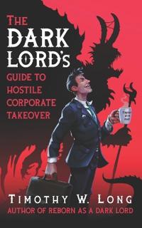 The Dark Lord's Guide to Hostile Corporate Takeover