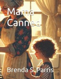 Parris, B: Mama Canned
