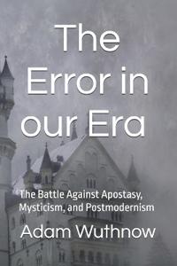 The Error in our Era (B&W)