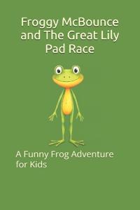 Froggy McBounce and The Great Lily Pad Race