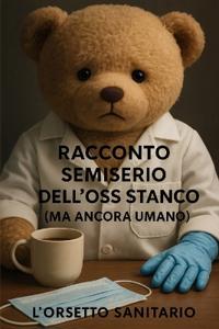 Racconto Semiserio dell'OSS stanco ( ma ancora umano)