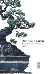 Der Blaue Faden - Das Erbe des japanischen Denim