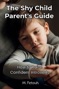 The Shy Child Parent's Guide