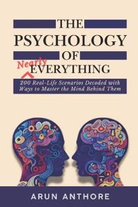 The Psychology of Nearly Everything