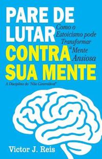 Pare de Lutar Contra Sua Mente