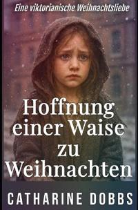 Hoffnung einer Waise zu Weihnachten