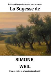 La Sagesse de Simone Weil
