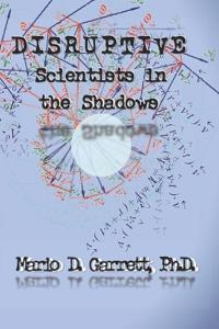 Disruptive Scientists in the Shadows